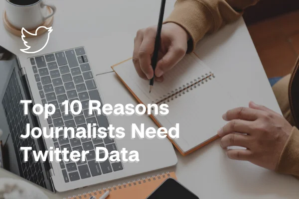 10 Reasons Journalists Need Twitter Data.png