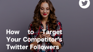target-your-competitors-Twitter-followers